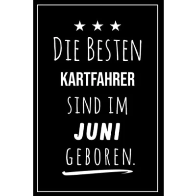 Abbildung von Die besten Kartfahrer sind im Juni geboren: Notizbuch A5 I Dotted 160 Seiten Tolles Geschenk für Kollegen, Familie &amp; Freunde