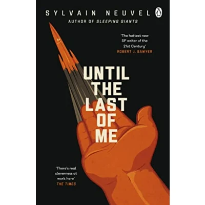 Abbildung von Until the Last of Me: Sylvain Neuvel (Take them to stars, 2)