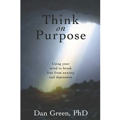 Abbildung von Think on Purpose: Using Your Mind to Break Free from Anxiety and Depression