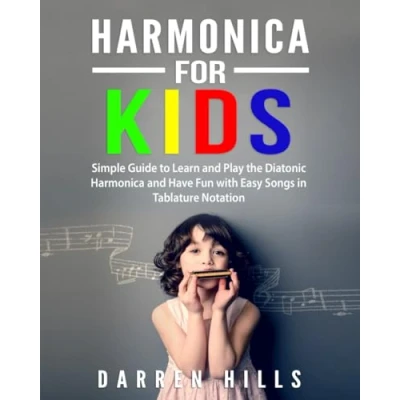 Abbildung von Harmonica for Kids: Simple Guide to Learn and Play the Diatonic Have Fun with Easy Songs in Tablature Notation