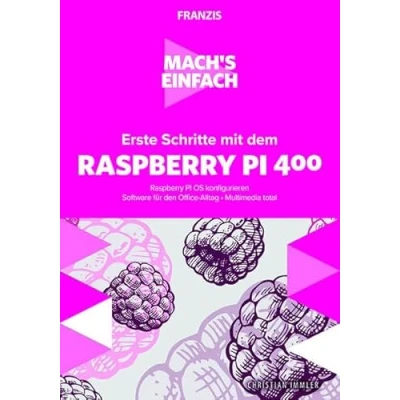 Abbildung von FRANZIS Mach&#039;s einfach Erste Schritte mit dem Raspberry Pi 400