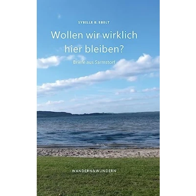Abbildung von Wollen wir wirklich hier bleiben?: Briefe aus Sarmstorf