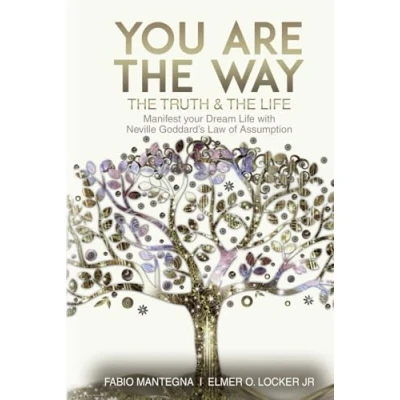 Abbildung von You are the Way: Manifest your Dream Life with Neville Goddard’s Law of Assumption