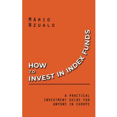 Abbildung von How to Invest in Index Funds: A practical investment guide for anyone Europe