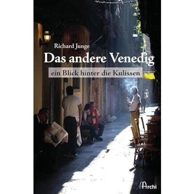 Abbildung von Das andere Venedig: Ein Blick hinter die Kulissen