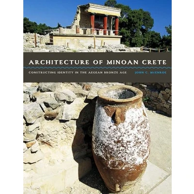 Abbildung von Architecture of Minoan Crete: Constructing Identity in the Aegean Bronze Age