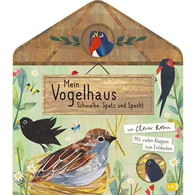 Abbildung von Mein Vogelhaus Schwalbe, Spatz und Specht: Mit vielen Klappen zum Entdecken für Kinder ab 3 Jahren (Die Naturbuch Reihe, Band 1)