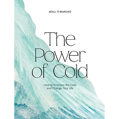 Abbildung von the Power of Cold: How to Embrace Cold and Change Your Life