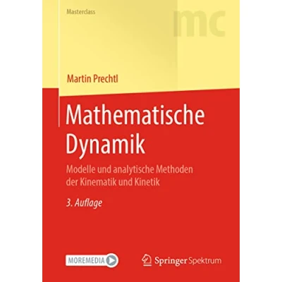 Abbildung von Mathematische Dynamik: Modelle und analytische Methoden der Kinematik Kinetik (Masterclass)