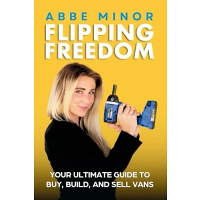 Abbildung von Flipping Freedom: Your Ultimate Guide to Buy, Build, and Sell Vans