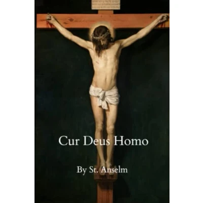 Abbildung von Cur Deus Homo: Why God Became a Man
