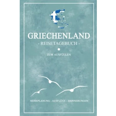 Abbildung von Griechenland Reisetagebuch zum Ausfüllen: Kleines Notizbuch und Reisebuch Geschenk / Wohnmobil Inselhopping, Camping, Wandern Urlaub Griechische Flagge Reise Tagebuch Souvenir