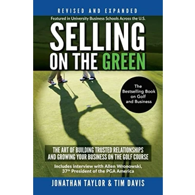 Abbildung von Selling on the Green (Revised and Expanded): Art of Building Trusted Relationships Growing Your Business Golf Course