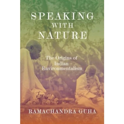 Abbildung von Speaking With Nature: The Origins of Indian Environmentalism
