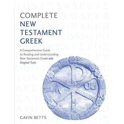 Abbildung von Complete New Testament Greek: A Comprehensive Guide to Reading and Understanding Greek with Original Texts (Teach Yourself)