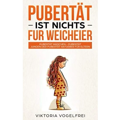 Abbildung von Pubertät ist nichts für Weicheier: Mädchen Jungen Der Ratgeber Eltern