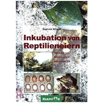 Abbildung von Inkubation von Reptilieneiern: Grundlagen, Anleitungen und Erfahrungen: Grundlagen Erfahrungen
