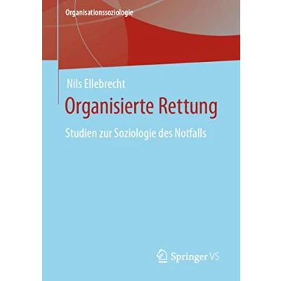 Abbildung von Organisierte Rettung: Studien zur Soziologie des Notfalls (Organisationssoziologie)
