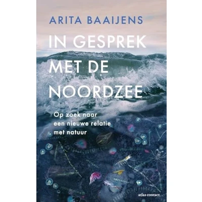 Abbildung von In gesprek met de Noordzee: op zoek naar een nieuwe relatie natuur