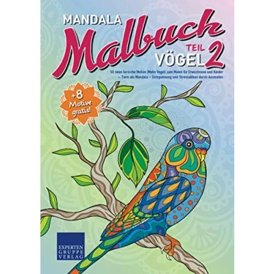 Abbildung von Mandala Malbuch Vögel Teil 2: 55 neue tierische Motive (Motiv Vogel) zum Malen für Erwachsene und Kinder Tiere als Entspannung Stressabbau durch Ausmalen (Mandala Malbücher Tiermotive)