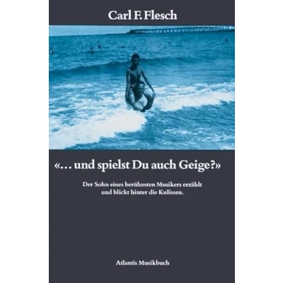 Abbildung von &quot;... und spielst du auch Geige?&quot;: Der Sohn eines berühmten Musikers erzählt blickt hinter die Kulissen