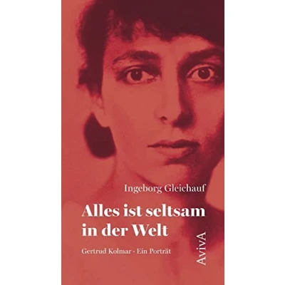 Abbildung von Alles ist seltsam in der Welt: Gertrud Kolmar. Ein Porträt