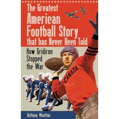 Abbildung von the Greatest American Football Story That Has Never Been Told: How Gridiron Stopped War