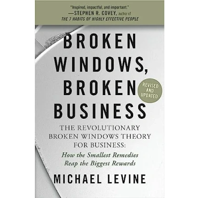 Abbildung von Broken Windows, Business: the Revolutionary Windows Theory: How Smallest Remedies Reap Biggest Rewards