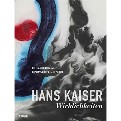 Abbildung von Hans Kaiser: Wirklichkeiten. Die Sammlung im Gustav Lübcke Museum: Katalog zur Ausstellung Museum Hamm 2022
