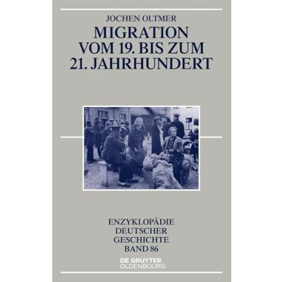 Abbildung von Migration vom 19. bis zum 21. Jahrhundert (Enzyklopädie deutscher Geschichte, 86, Band 86)