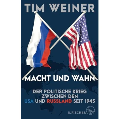 Abbildung von Macht und Wahn: Der politische Krieg zwischen den USA Russland seit 1945