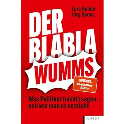 Abbildung von Der Blabla Wumms: Was Politiker (nicht) sagen und wie man es versteht