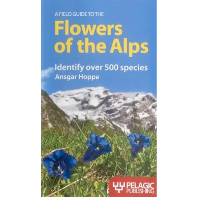 Abbildung von A Field Guide to the Flowers of Alps (Pelagic Identification Guides)