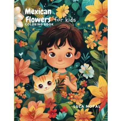 Abbildung von Mexican Flower Coloring Book for Kids Ages 6 12:: Lovers Gift Children, Boys &amp; Girls with Large, Easy, and Fun Illustrations, Provides ... Relaxation. (Mexican Magic Series)