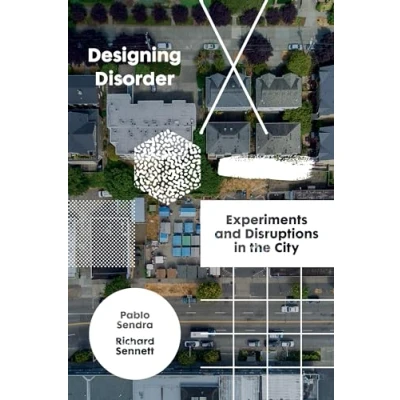 Abbildung von Designing Disorder: Experiments and Disruptions in the City