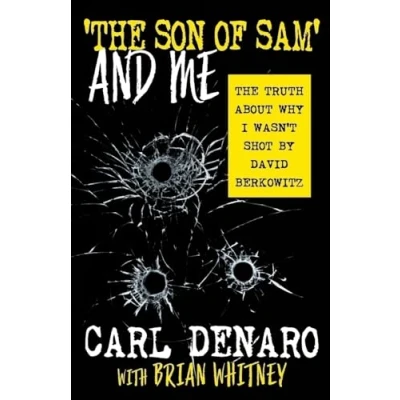 Abbildung von &#039;THE SON OF SAM&#039; AND ME: The Truth About Why I Wasn’t Shot By David Berkowitz