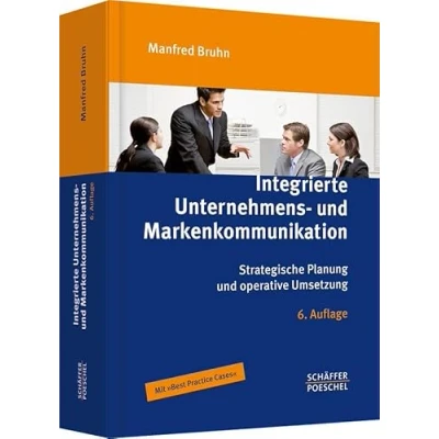 Abbildung von Integrierte Unternehmens und Markenkommunikation: Strategische Planung operative Umsetzung