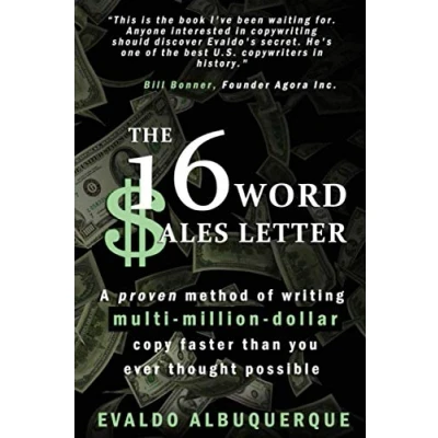 Abbildung von The 16 Word Sales Letter™: A proven method of writing multi million dollar copy faster than you ever thought possible