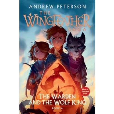 Abbildung von The Warden and Wolf King: Wingfeather Saga Book 4