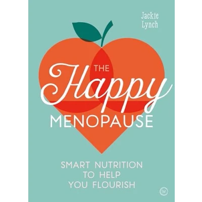 Abbildung von The Happy Menopause: Smart Nutrition to Help You Flourish
