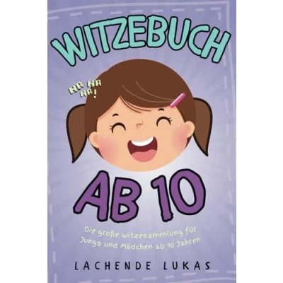 Abbildung von Witzebuch ab 10: Die große Witzesammlung für Jungs und Mädchen 10 Jahren