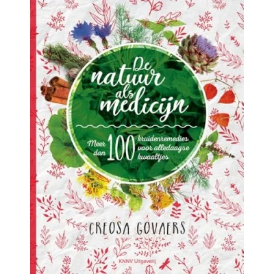 Abbildung von De natuur als medicijn: meer dan 100 kruidenremedies voor alledaagse kwaaltjes