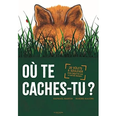 Abbildung von Où te caches tu?: 20 volets à soulever pour enquêter sur la nature invisible.