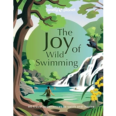 Abbildung von Lonely Planet The Joy of Wild Swimming: 60 travel experiences to uplift and inspire