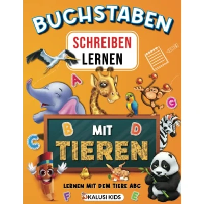 Abbildung von Buchstaben Schreiben lernen mit Tieren: dem Tiere ABC Das Ideale Übungsbuch für die Vorschule und 1. Klasse
