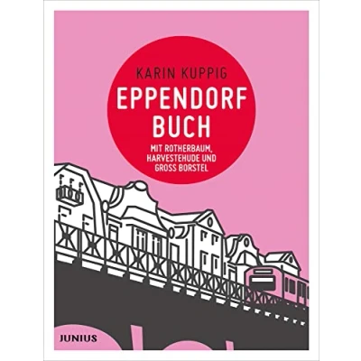 Abbildung von Eppendorfbuch: mit Rotherbaum, Harvestehude und Groß Borstel: Rotherbaum/Grindel, Borstel (Hamburg. Stadtteilbücher)
