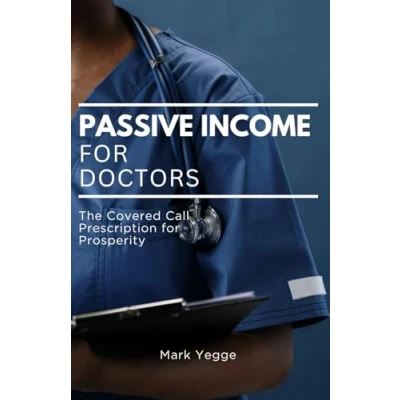 Abbildung von Passive Income for Doctors: The Covered Call Prescription Prosperity