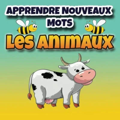 Abbildung von apprendre des nouveaux mots animaux et de colorier , livre d&#039;apprentissage pour bébés enfants 8 mois à 7 ans: les premiers noms d&#039;animaux ... d&#039;activité coloriage