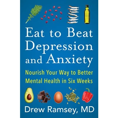 Abbildung von Eat to Beat Depression and Anxiety: Nourish Your Way Better Mental Health in Six Weeks