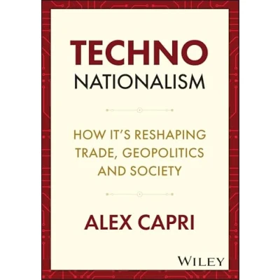 Abbildung von TECHNO Nationalism: How It&#039;s Reshaping Trade, Geopolitics and Society
